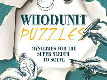 Whodunit Puzzles: Mysteries for the Super Sleuth to Solve For Discount