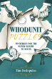 Whodunit Puzzles: Mysteries for the Super Sleuth to Solve For Discount