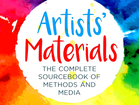 Artists  Materials: The Complete Source book of Methods and Media on Sale